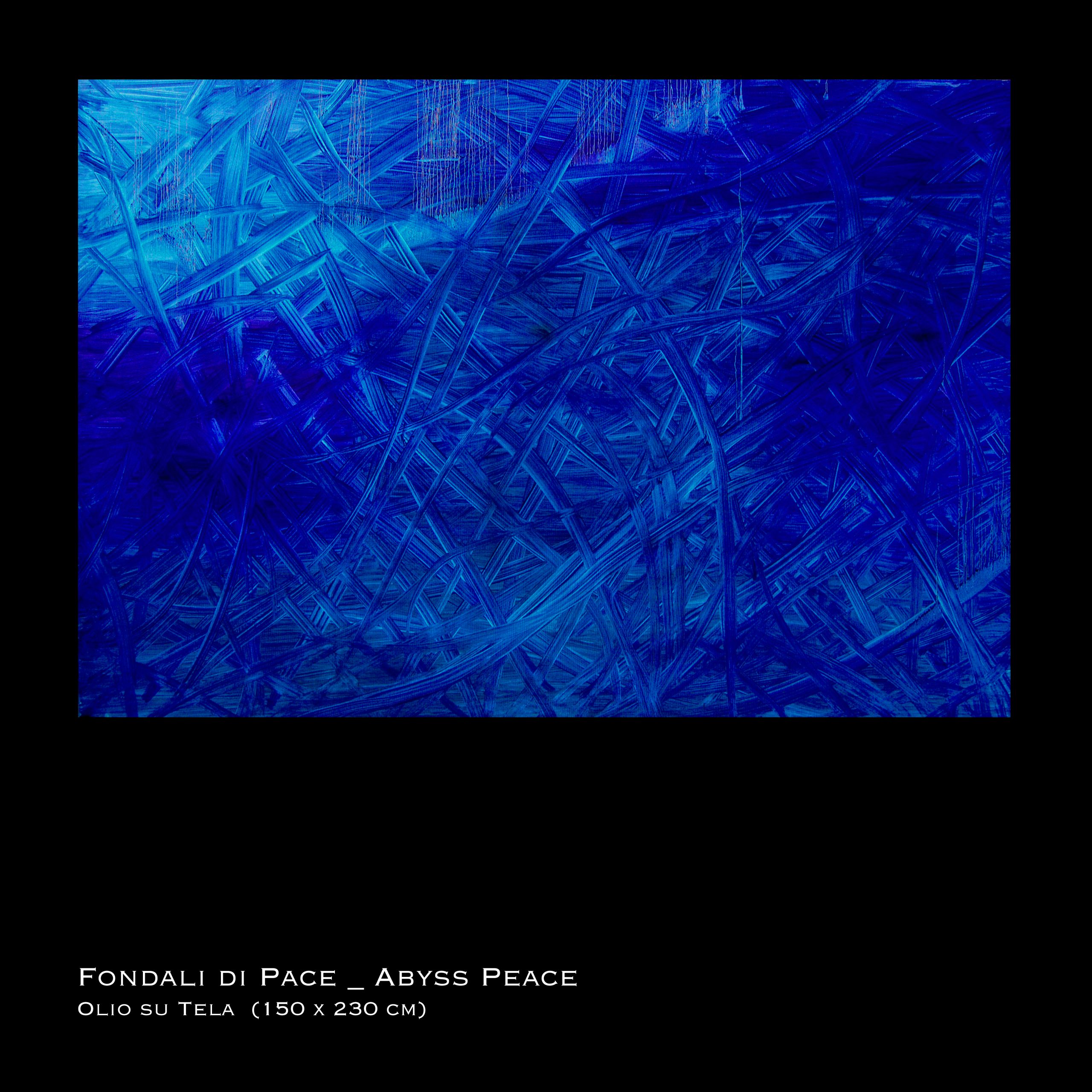 1. Fondali di Pace _ Abyss Peace Olio su Tela (150 x 230 cm)